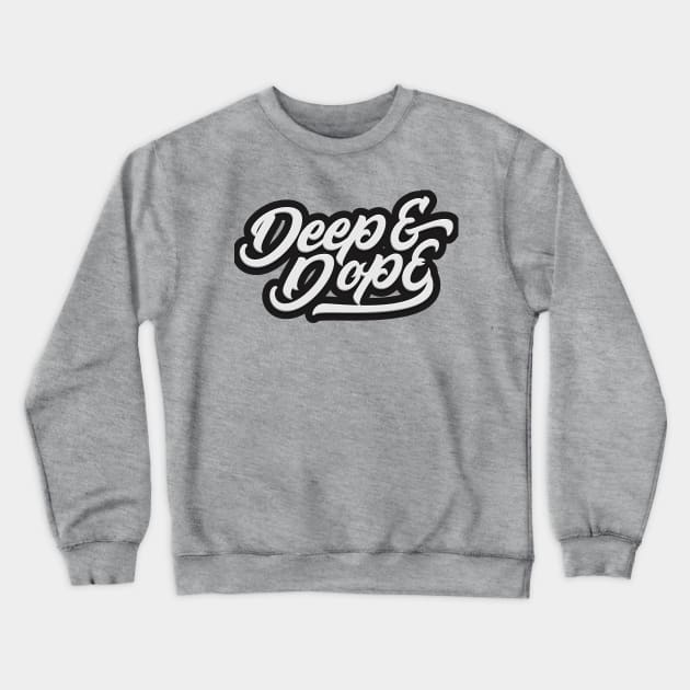 Deep & Dope Crewneck Sweatshirt by clothed_in_kindness